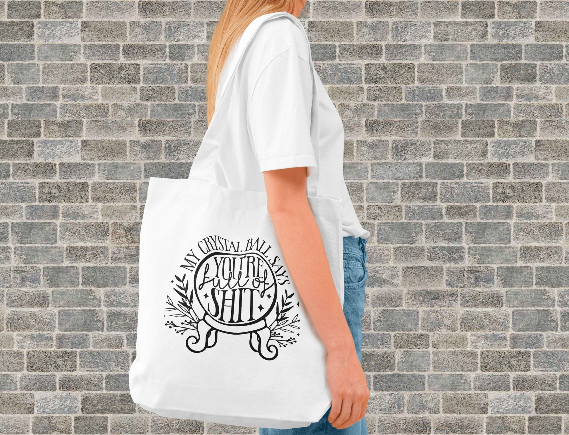 My Crystal Ball Says You're Full Of S*** Tote Bag