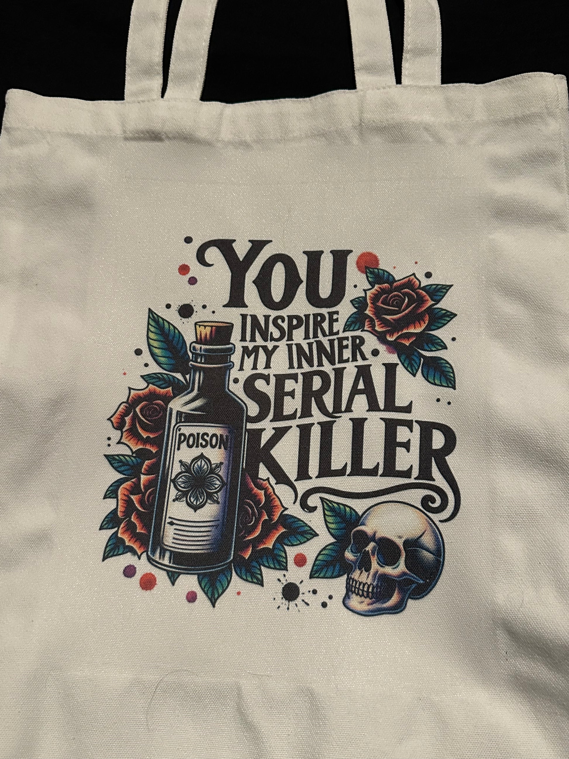 You Inspire My Inner Serial Killer Tote Bag
