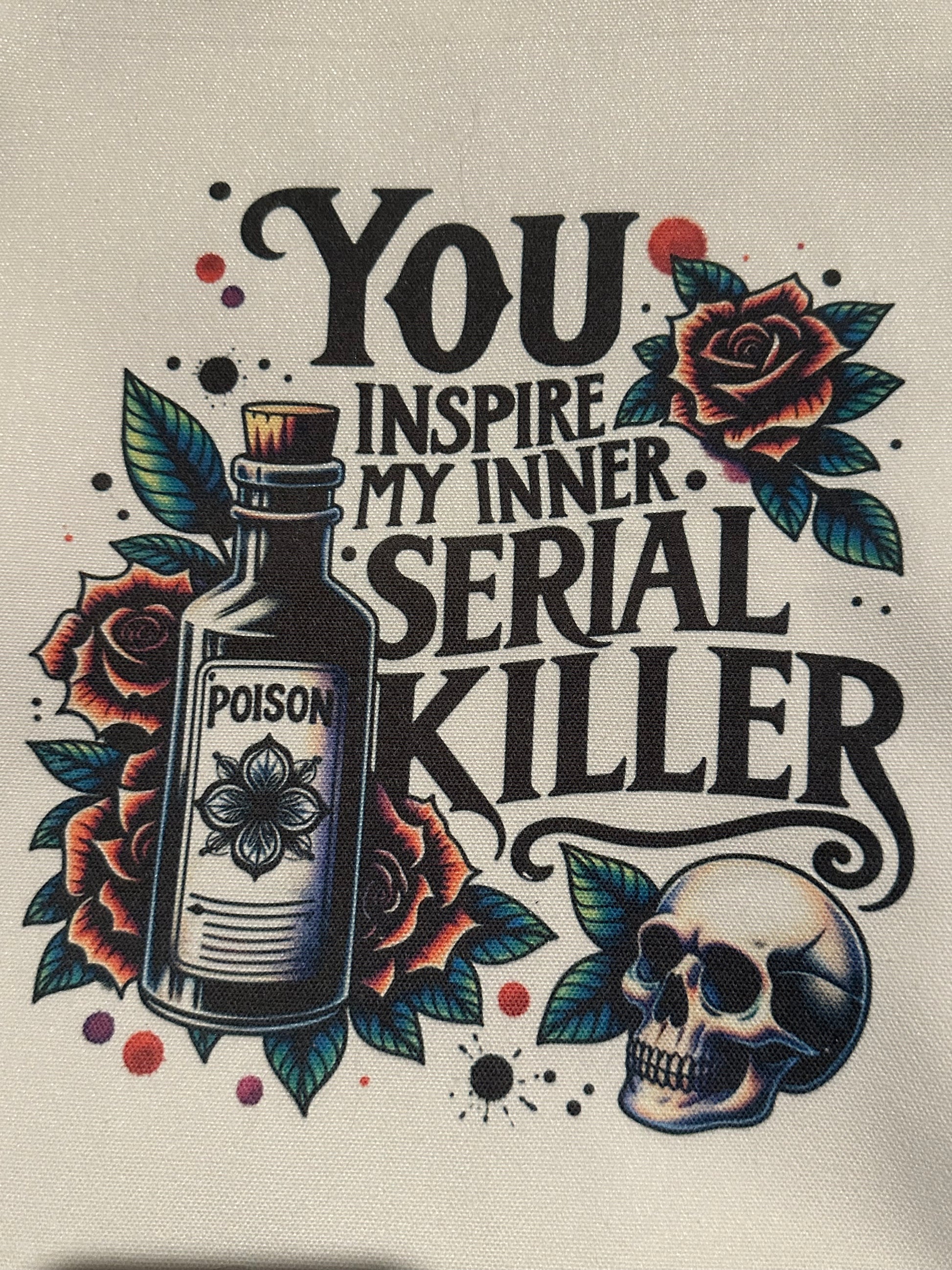 You Inspire My Inner Serial Killer Tote Bag